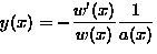 $\displaystyle y(x)= - \frac{w'(x)}{w(x)} \frac{1}{a(x)}$