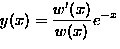 $\displaystyle y(x)=\frac{w'(x)}{w(x)} e^{-x}$