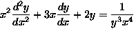 \( \displaystyle
 x^2 \frac{d^{2} y }{d {x}^{2}}+ 3x \frac{d {y}}{d {x} } +2y =\frac{1}{y^3 x^4} \)