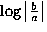 $\log\left\vert\frac{b}{a}\right\vert$