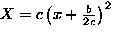 $X=c\left( x+\frac{b}{2c} \right)^2$