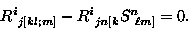 \begin{displaymath}
R_{~j[kl;m]}^{i}- R_{~jn[k}^{i} S_{~\ell m]}^{n} = 0 .\end{displaymath}