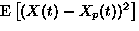 ${\textrm{E}\left[ (X(t)-X_p(t))^2 \right]}$