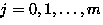 $j=0,1,\dots,m$