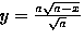 $y=\frac{a\sqrt{a-x}}{\sqrt{a}}$