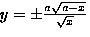 $y=\pm\frac{a\sqrt{a-x}}{\sqrt{x}}$