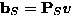 ${\bf b}_S={\bf P}_Sv$