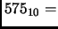 $ 575_{10}=$