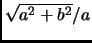 $ \sqrt{a^2+b^2}/a$
