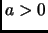 $ a>0$