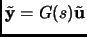 $ {\tilde{{\bf y}}}=G(s){\tilde{{\bf u}}}$