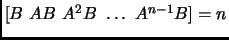 $ [B\ AB\
A^2B\ \dots \ A^{n-1}B]=n$