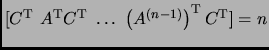 $ [C^{\rm T}\ A^{\rm T}C^{\rm T}\ \dots\
\left( A^{(n-1)} \right) ^{\rm T}C^{\rm T}]=n$