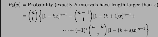 \begin{displaymath}
\begin{aligned}
P_k(x)
&= \text{Probability (exactly $k$\ i...
...(-1)^s\binom{n-k}{s}[1-(k+s)x]^{n-1} \bigg\} \\
\end{aligned}\end{displaymath}