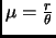 $ \mu=\frac{r}{\theta}$