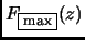 $\displaystyle F_{\text{\fbox{max}}}(z)$