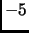 $ -5$