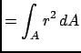 $\displaystyle =\int_A r^2\,dA$