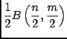 $ \displaystyle
\frac{1}{2}
B \left( \frac{n}{2}, \frac{m}{2} \right)
$