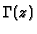 $\Gamma (z)$
