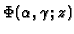 $\Phi (\alpha ,\gamma ;z)$