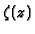 $\zeta (z)$