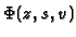 $\Phi (z,s,v)$