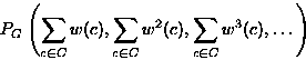 \begin{displaymath}
P_G\left( 
\sum_{c\in C} w (c),
\sum_{c\in C} w^2(c),
\sum_{c\in C} w^3(c),
\dots
 \right)\end{displaymath}