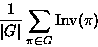 \begin{displaymath}
\frac{1}{\vert G\vert}\sum_{\pi\in G}
\textrm{Inv}(\pi)\end{displaymath}
