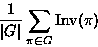 \begin{displaymath}
\frac{1}{\vert G\vert}\sum_{\pi\in G}
 \textrm{Inv}(\pi)\end{displaymath}